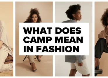 What Does Camp Mean in Fashion