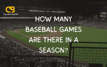 How Many Baseball Games in a Season